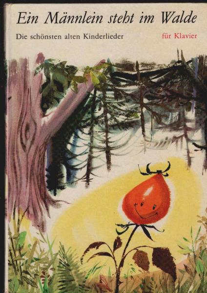 Ein Männlein steht im Walde : d. schönsten alten Kinderlieder in Sätzen für Klavier.