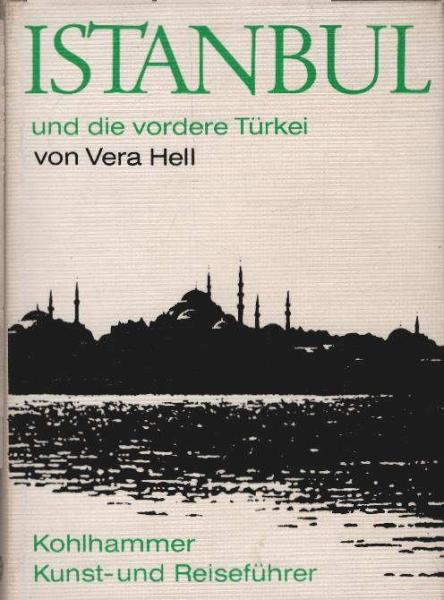 Istanbul und die vordere Türkei : Kunst- u. Reiseführer.