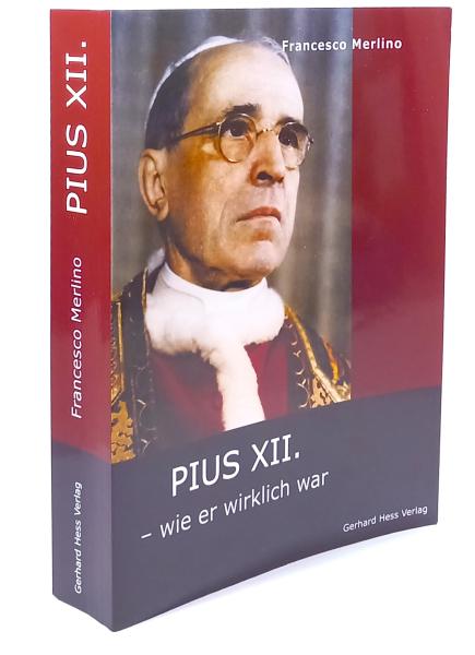 Pius XII. : wie er wirklich war.