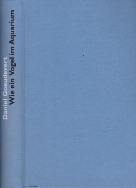 Wie ein Vogel im Aquarium : aus dem Leben eines Managers.