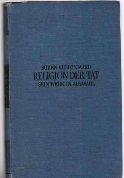 Religion der Tat : Sein Werk in Auswahl.