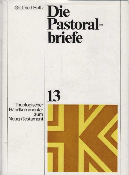 Die Pastoralbriefe.