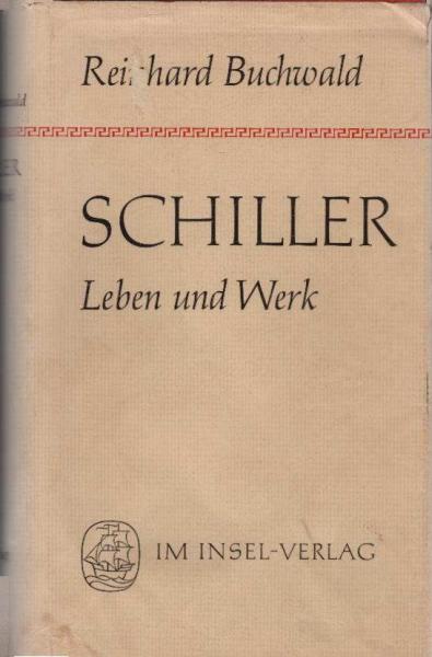 Schiller : Leben und Werk ; Ungekürzte  Ausgabe in einem Band.