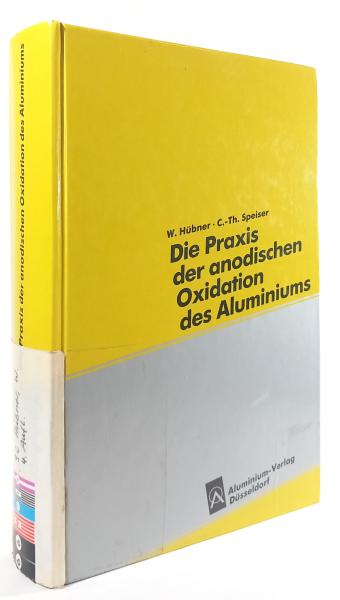 Die Praxis der anodischen Oxidation des Aluminiums.