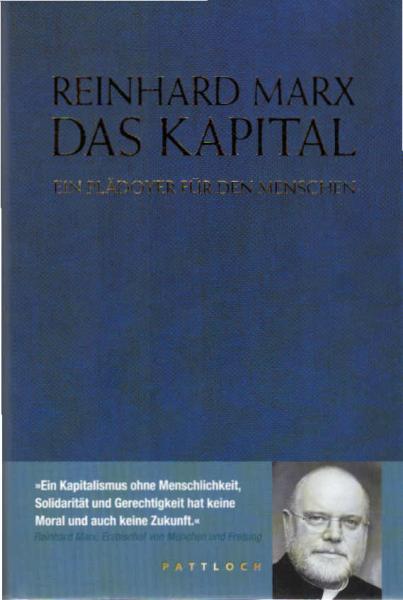 Das Kapital : ein Plädoyer für den Menschen.