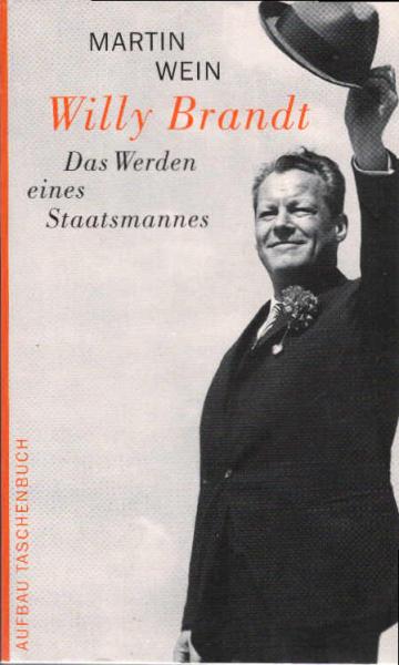 Willy Brandt : das Werden eines Staatsmannes.