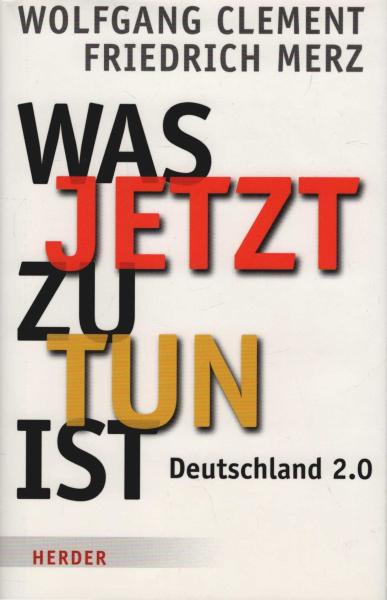 Was jetzt zu tun ist : Deutschland 2.0.