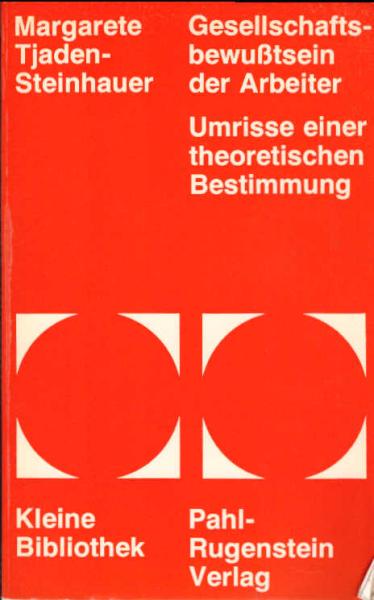 Das Gesellschaftsbewusstsein der Arbeiter : Umrisse e. theoret. Bestimmung.