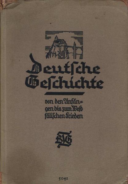 Deutsche Geschichte von den Anfängen bis zum Westfälischen Frieden : Ausgabe A Vorwiegend für Preußen.