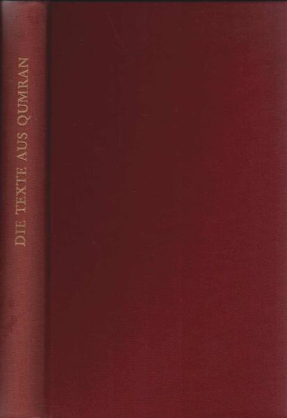 Die Texte aus Qumran : hebräisch und deutsch