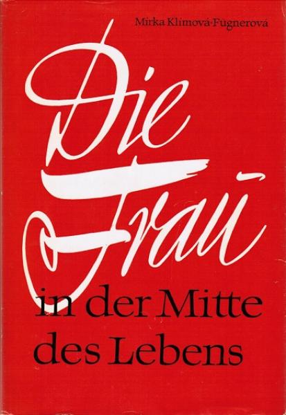 Die Frau in der Mitte des Lebens.
