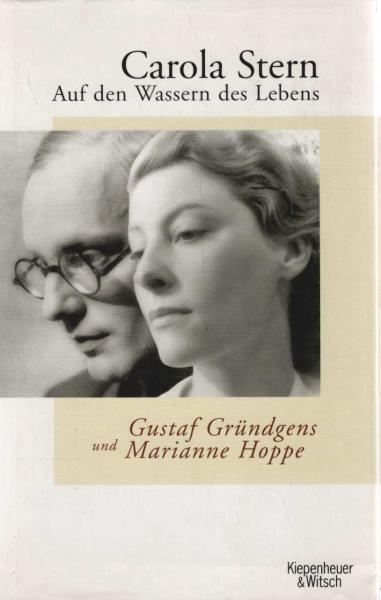 Auf den Wassern des Lebens : Gustaf Gründgens und Marianne Hoppe.