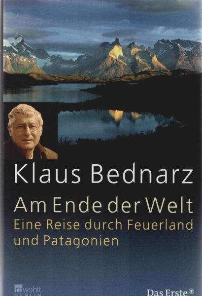 Am Ende der Welt : eine Reise durch Feuerland und Patagonien.