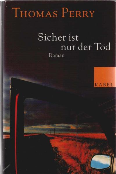 Sicher ist nur der Tod : Roman.