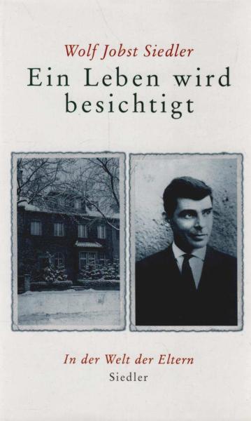 Ein Leben wird besichtigt : in der Welt der Eltern.