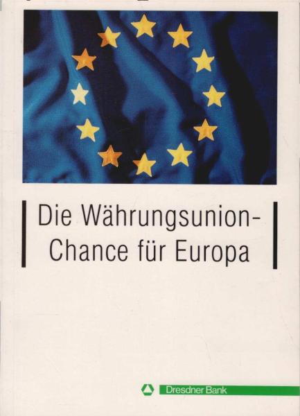 Die Währungsunion - Chance für Europa.