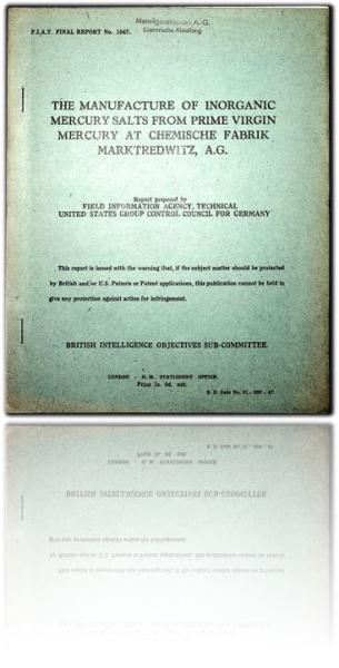 The manufacture  of inorganic Mercury salts from prime virgin Mercury at chemische fabrik Marktredwitz, a.g. F.i.a.t. Final report no. 1047.