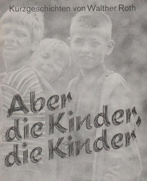 Aber die Kinder, die Kinder : 18 Kurzgeschichten.