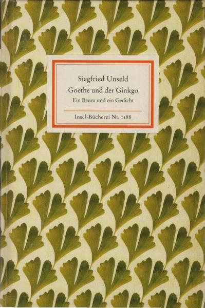 Goethe und der Ginkgo : ein Baum und ein Gedicht.