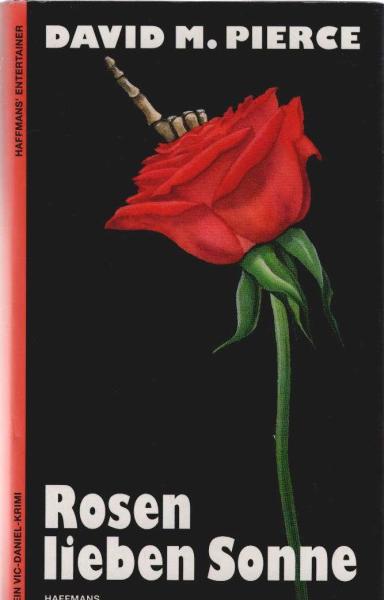 Rosen lieben Sonne : ein Victor-Daniel-Krimi.