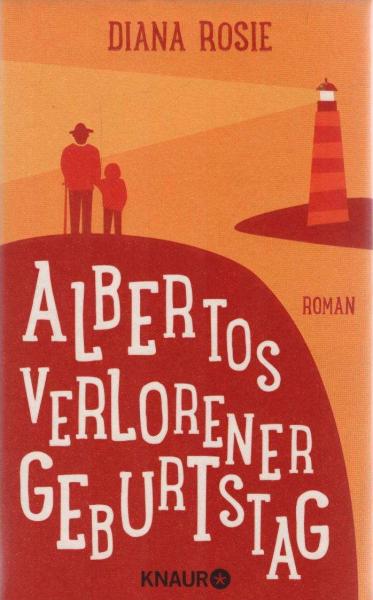 Albertos verlorener Geburtstag : Roman.