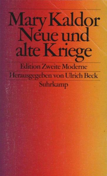 Neue und alte Kriege : organisierte Gewalt im Zeitalter der Globalisierung.