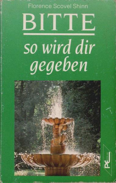 Bitte, so wird dir gegeben!.