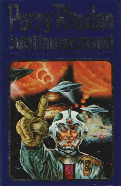 Perry-Rhodan-Jubiläumsband; Teil: [Bd. 1]., Zum 1000. Roman der weltberühmten SF-Serie