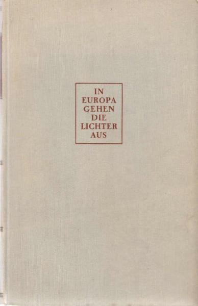 In Europa gehen die Lichter aus : Der Untergang des wilhelminischen Reiches.