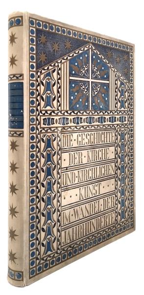 Die Geschichte der deutschen Kirche und kirchlichen Kunst im Wandel der Jahrhunderte. Dem deutschen Volk zum 450. Geburtstag Luthers.