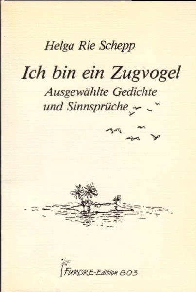 Ich bin ein Zugvogel : ausgew. Gedichte u. Sinnsprüche.