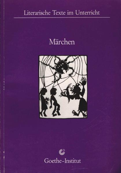 Literarische Texte im Unterricht; Teil: Märchen.