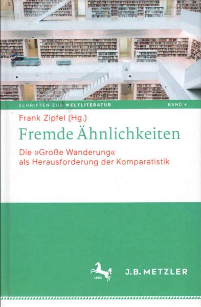 Fremde Ähnlichkeiten. Die "Große Wanderung" als Herausforderung der Komparatistik.