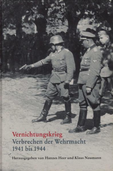 Vernichtungskrieg - Verbrechen der Wehrmacht 1941-1944.