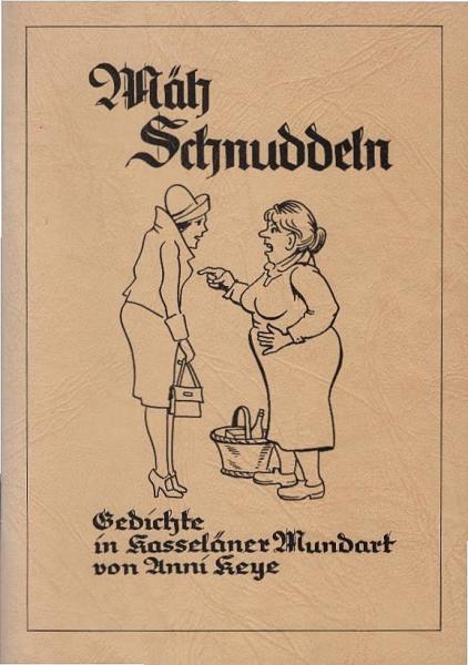 Mäh Schnuddeln. Gedichte in Kasseläner Mundart.