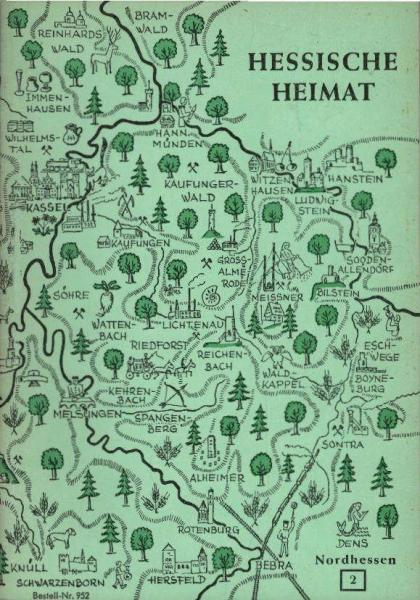 Hessische Heimat; Teil: Nordhessen. Land u. Leute - einst u. jetzt. Heft 2
