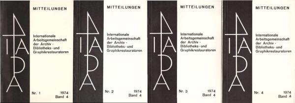 Mitteilungen der Internationalen Arbeitsgemeinschaft der Archiv-, Bibliotheks- und Graphikrestauratoren. Band 4, Nr. 1 - 4, 1974.