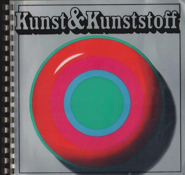 Kunst und Kunststoff : Der Kunststoff als Werkstoff d. Künstlers. [Ausstellung,] Städt. Museum, Wiesbaden, 7. April - 2. Juni 1968, Bürgermeister-Ludwig-Reichert-Haus, Ludwigshafen a. Rh., 14. Juni - 21. Juli 1968, Museum am Ostwall, Dortmund, 28. Nov. 19