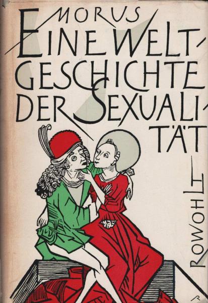 Eine Weltgeschichte der Sexualität.