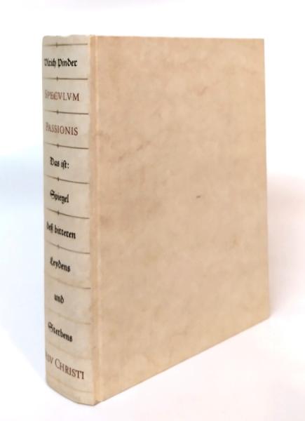 Speculum passionis, das ist: Spiegel dess bitteren Leydens vnnd [unnd] Sterbens Jesu Christi : sambt dem Text der vier Evangelisten vnd haeuffigen Glossen vieler Lehrern.