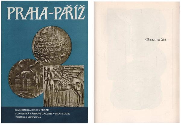 Praha-Pariz : umeni a umelci na ceskoslovenské a francouzské medaili XX. století