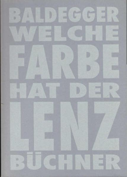 Welche Farbe hat der Lenz? Markus Baldegger - Bilder zu Büchners Lenz.