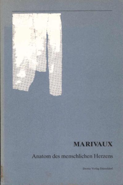 Marivaux : Anatom des menschlichen Herzens ; Vorträge des Düsseldorfer Kolloquiums.