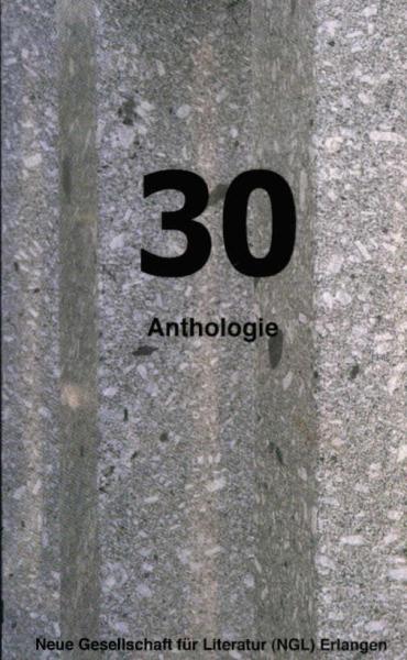 Dreißig : eine Anthologie zum dreißigjährigen Bestehen der NGL Erlangen.