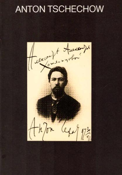 Anton Tschechow : 1860 - 1904 ; Leben u. Werk ; e. Ausstellung d. Staatl. Literaturmuseums Moskau im Heinrich-Heine-Inst., Düsseldorf, 10. März - 22. April 1979.