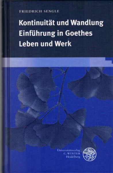Kontinuität und Wandlung : Einführung in Goethes Leben und Werk.