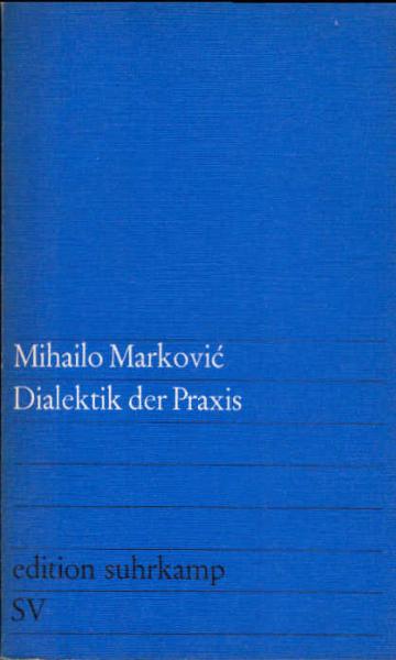 Dialektik der Praxis.