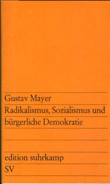 Radikalismus, Sozialismus und bürgerliche Demokratie.