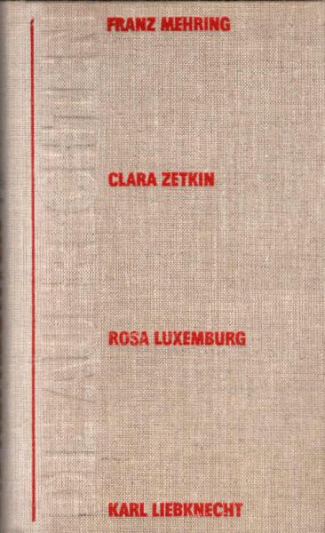 Die Aufrechten : Karl Liebknecht, Rosa Luxemburg, Franz Mehring, Clara Zetkin.