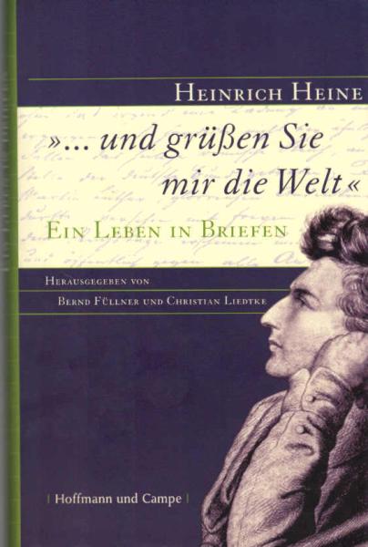 "... und grüßen Sie mir die Welt" : ein Leben in Briefen.